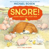 Snore!: A funny farmyard story from the bestselling author of We re Going on a Bear Hunt