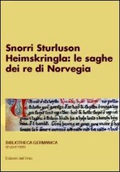 Snorri Sturluson. «Heimskringla»: le saghe dei re di Norvegia