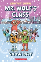 Snow Day: A Graphic Novel (Mr. Wolf s Class #5)