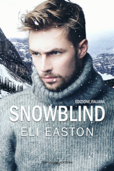 Snowblind. Ediz. italiana - Eli Easton