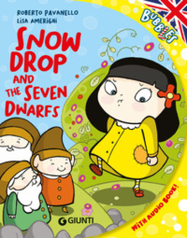 Snowdrop and the seven dwarfs. Ediz. a colori. Con audiolibro - Roberto Pavanello