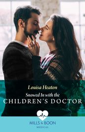 Snowed In With The Children s Doctor (Mills & Boon Medical)