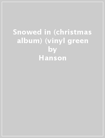 Snowed in (christmas album) (vinyl green - Hanson