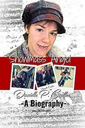 Snowmass Angel - The Biography of Danielle Coulter