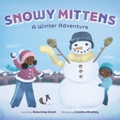 Snowy Mittens: A Winter Adventure (A Let s Play Outside! Book)
