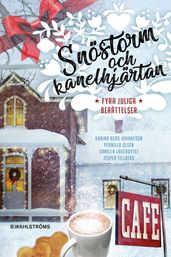 Snöstorm och kanelhjärtan : Fyra juliga berättelser