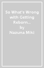 So What s Wrong with Getting Reborn as a Goblin?, Vol. 3
