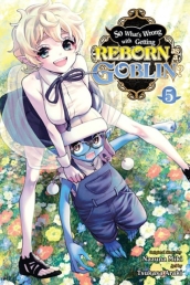 So What s Wrong with Getting Reborn as a Goblin?, Vol. 5