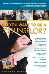 So You Want To Be A Counselor?