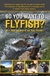 So You Want To Flyfish?