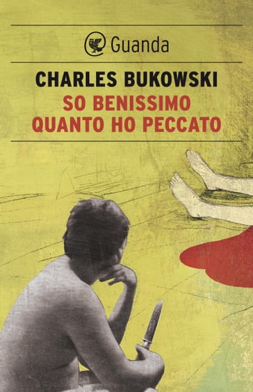 So benissimo quanto ho peccato - Charles Bukowski