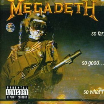 So far, so good...so what - Megadeth