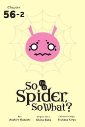 So I m a Spider, So What?, Chapter 56.2