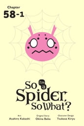 So I m a Spider, So What?, Chapter 58.1
