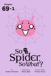 So I m a Spider, So What?, Chapter 69.1