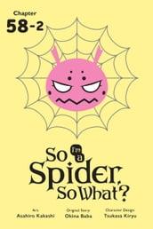 So I m a Spider, So What?, Chapter 58.2