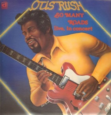 So many roads: live in concert - Otis Rush