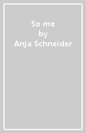 So me - Anja Schneider