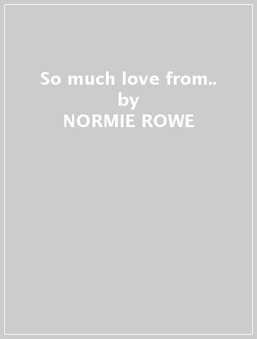 So much love from.. - NORMIE ROWE