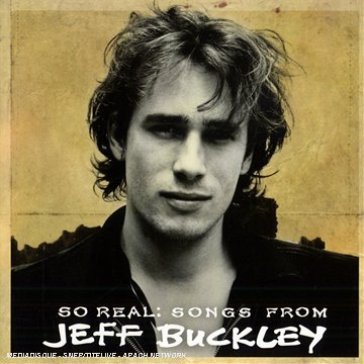 So real: songs from.+dvd - Jeff Buckley