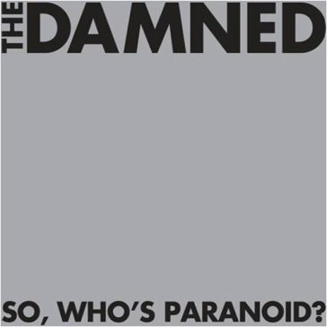 So, who's paranoid? - The Damned