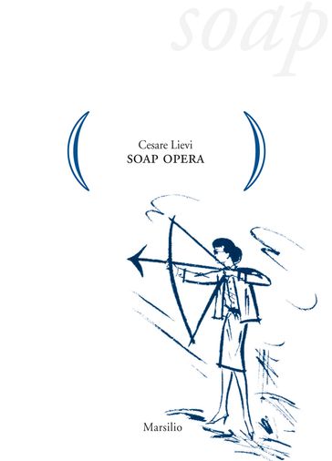 Soap Opera - Cesare Lievi