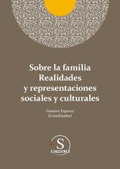 Sobre la familia realidades y representaciones sociales y culturales