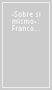 «Sobre si mismo»: Franco Nonnis 1959-1965. Ediz. illustrata