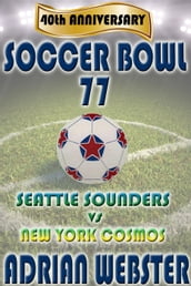 Soccer Bowl  77 Commemorative Book 40th Anniversary