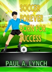 Soccer Forever Born For Success