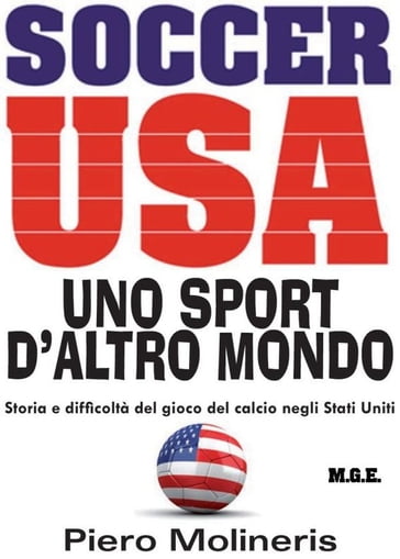 Soccer Usa. Uno sport d'altro mondo - Piero Molineris