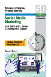 Social Media Marketing. Una guida per i nuovi Comunicatori Digitali