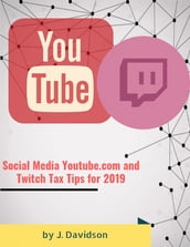 Social Media Youtube.com and Twitch Tax Tips for 2019
