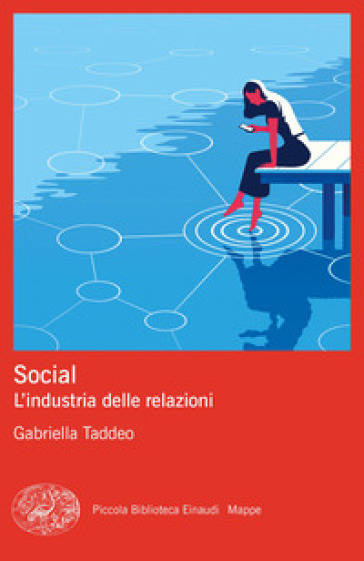 Social. L'industria delle relazioni - Gabriella Taddeo