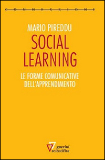 Social learning. Le forme comunicative dell'apprendimento - Mario Pireddu