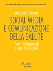 Social media e comunicazione della salute. Profili istituzionali e pratiche digitali