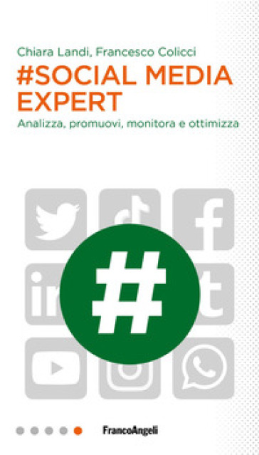 #Social media expert. Analizza, promuovi, monitora e ottimizza - Chiara Landi - Francesco Colicci