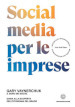 Social media per le imprese. Guida alla scoperta dell economia del grazie