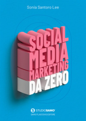 Social media marketing da zero - Sonia Santoro Lee