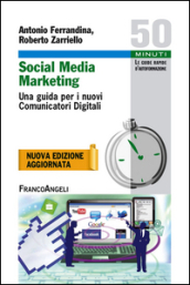 Social media marketing. Una guida per i nuovi comunicatori digitali