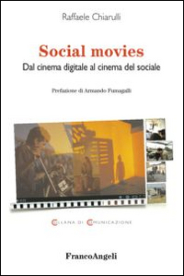Social movies. Dal cinema digitale al cinema del sociale - Raffaele Chiarulli