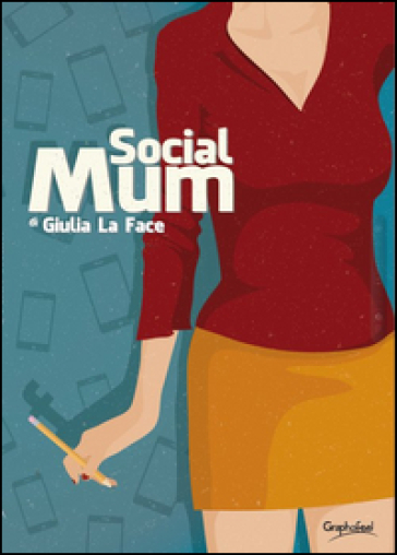 Social mum. Ediz. italiana - Giulia La Face
