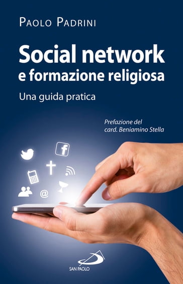 Social network e formazione religiosa. Una guida pratica - Paolo Padrini