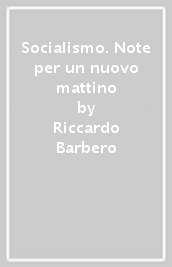 Socialismo. Note per un nuovo mattino