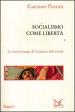 Socialismo come libertà. La storia lunga di Gaetano Salvemini