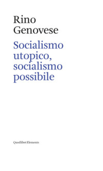 Socialismo utopico, socialismo possibile - Rino Genovese