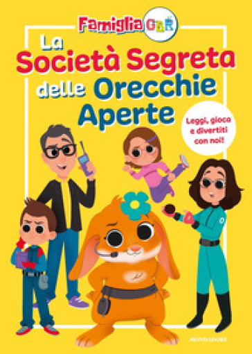 La Società Segreta delle Orecchie Aperte. La famiglia GBR. Ediz. a colori - GBR