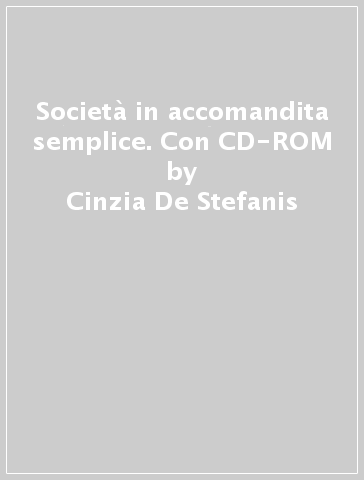 Società in accomandita semplice. Con CD-ROM - Cinzia De Stefanis