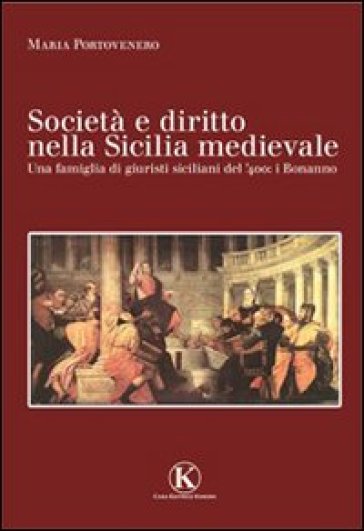 Società e diritto nella Sicilia medievale - Maria Portovenero