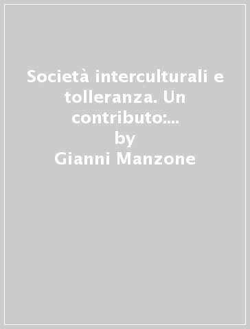 Società interculturali e tolleranza. Un contributo: la dottrina sociale della Chiesa - Gianni Manzone